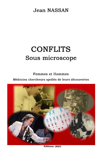 Conflits Sous Microscope : Femmes et Hommes mèdecins chercheurs spoliés de leurs découvertes - Jean Nassan (2026)
