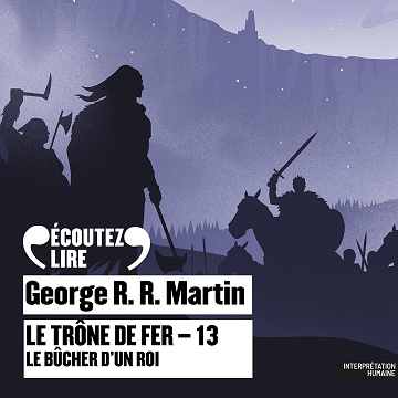 Le Bûcher d'un roi: Le Trône de fer 13 - Bernard Métraux (2019)
