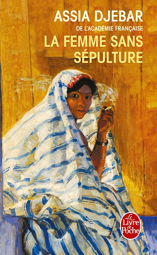 La Femme sans sépulture -  A. Djebar (2004)