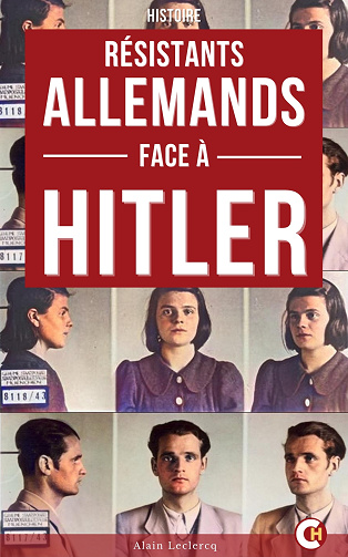 Les Résistants Allemands Face à Hitler - Alain Leclercq (2025)