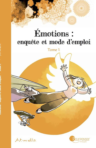 Émotions : enquête et mode d'emploi - Tome 1