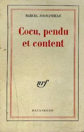 Cocu, pendu et content - Marcel Jouhandeau (1960)