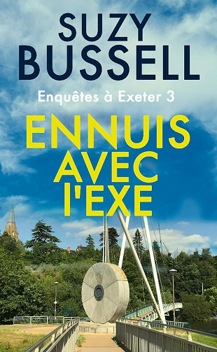 Enquêtes à Exeter - T3 - Ennuis avec l'Exe- Suzy Bussell (2026)