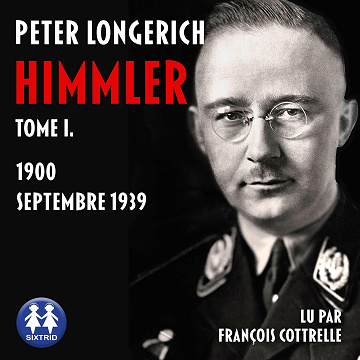 Himmler: 1900 - Septembre 1939: Himmler, Tome 1 - Peter Longerich (2026)