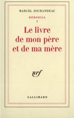 Le livre de mon père et de ma mère - Marcel Jouhandeau (1948)