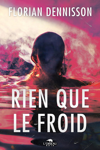 Rien que le froid - Florian Dennisson (2025)
