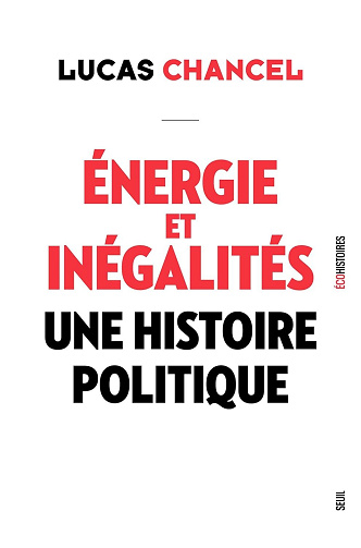 Énergie et inégalités : Une histoire politique - Lucas Chancel (2025)