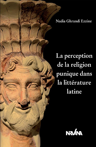 La perception de la religion punique dans la littérature latine - Nadia Ghrandi (2025)