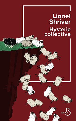 Hystérie collective - Lionel Shriver (2026)
