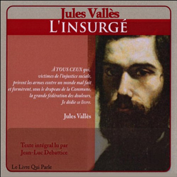 Jules Vallès - L'insurgé [2007]