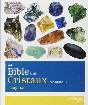 La Bible des Cristaux - Volume 3 - Judy Hall (2013)