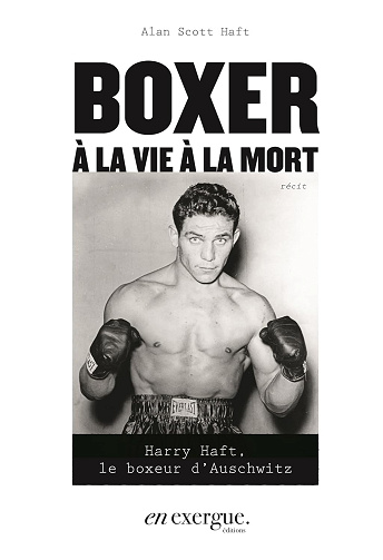Boxer à la vie à la mort -  Alan Scott Haft (2025)