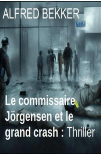Le commissaire Jörgensen et le grand crash - Alfred Bekker (2023)
