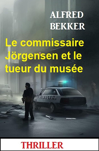 Le commissaire Jörgensen et le tueur du musée - Alfred Bekker