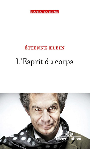 L'Esprit du corps -  Étienne Klein (2021)