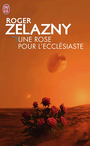 Une rose pour l'ecclésiaste -  Roger Zelazny (1999)