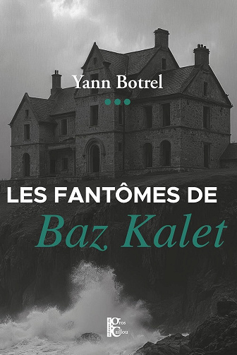 Les fantômes de Baz Kalet - Yann Botrel (2025)
