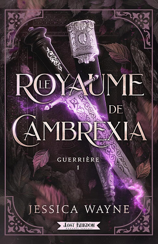 Guerrière: Le royaume de Cambrexia, T1 - Jessica Wayne (2025)