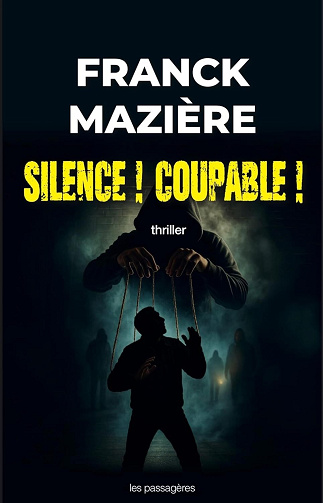 Silence ! Coupable ! - Franck Mazière (2025)