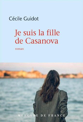 Je suis la fille de Casanova - Guidot Cécile (2026)