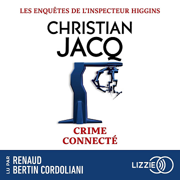 Crime connecté: Les enquêtes de l'inspecteur Higgins, Tome 51 - Christian Jacq (2026)