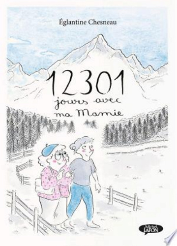 12 301 jours avec ma Mamie