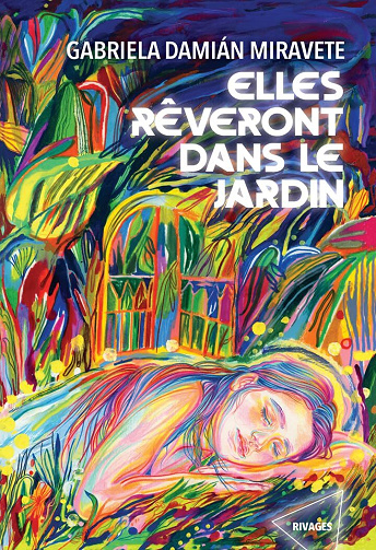 Elles rêveront dans le jardin - Gabriela Damián Miravete (2026)