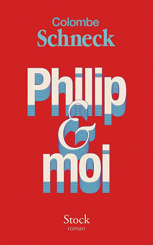 Philip & moi - Colombe Schneck (2026)