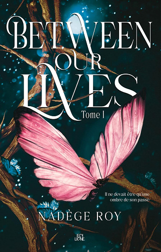 Between our lives Tome 1 - Nadège Roy (2026)