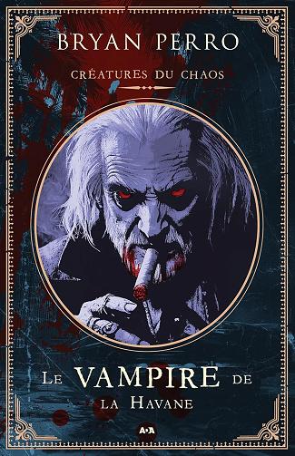 Créatures du chaos : Le vampire de la Havane -  Bryan Perro (2026)
