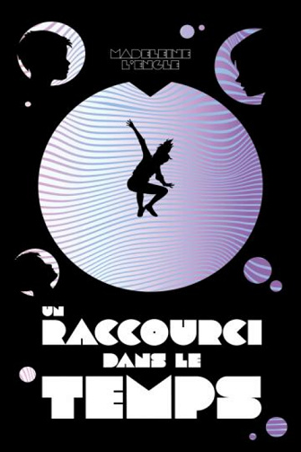 Un raccourci dans le temps - Madeleine L'Engle (2017)