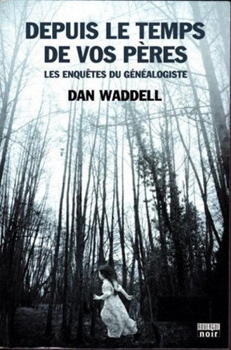 Depuis le temps de vos pères - Dan Waddell (2012)
