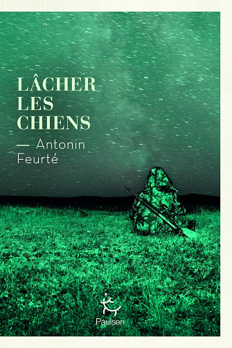 Lâcher les chiens - Antonin Feurté (2026)