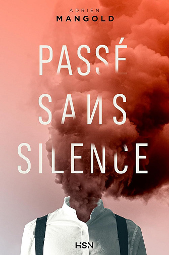 Passé sans silence - Adrien Mangold (2025)