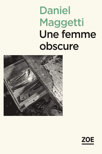 Daniel Maggetti - Une femme obscure