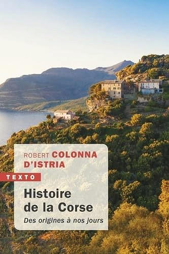 Histoire de la Corse: des origines à nos jours -  Robert Colonna d'Istria (2019)