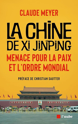La Chine de Xi Jinping : Menace pour la paix et l'ordre mondial - Claude Meyer (2025)