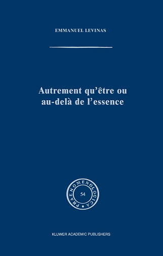Autrement Qu'être Ou Au-delà De L'essence -  E. Levinas (1991)