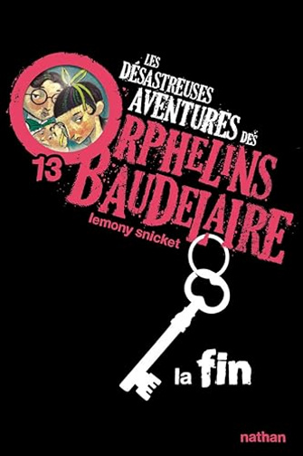 Lemony Snicket - Les désastreuses aventures des Orphelins Baudelaire 13 - La Fin [2023]