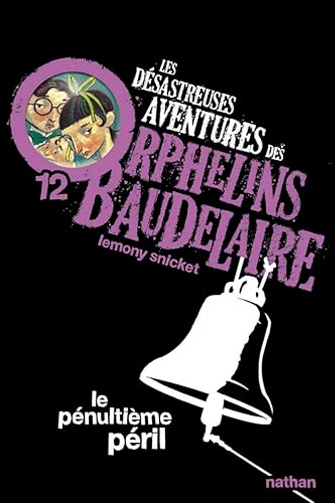 Lemony Snicket - Les désastreuses aventures des Orphelins Baudelaire 12 - Le pénultième péril [2023]