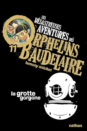 Lemony Snicket - Les désastreuses aventures des Orphelins Baudelaire 11 - La grotte Gorgone [2022]