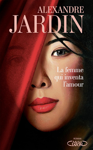 La femme qui inventa l'amour - Alexandre Jardin (2026)