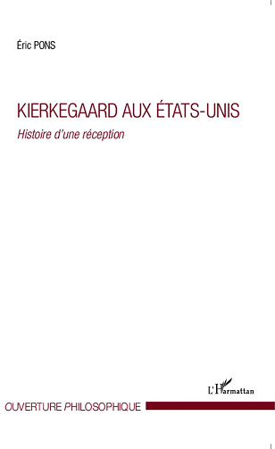 Kierkegaard aux États-Unis: Histoire d'une réception - Eric Pons (2014)