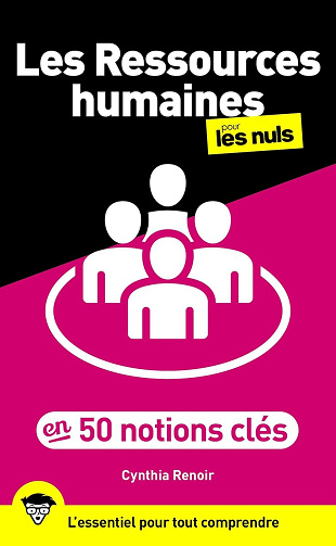 Les Ressources humaines pour les Nuls en 50 notions clés - Cynthia Renoir (2025)