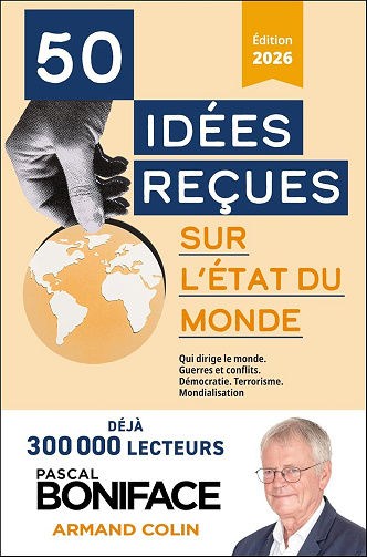50 idées reçues sur l'état du monde 2026 - Pascal Boniface (2026)
