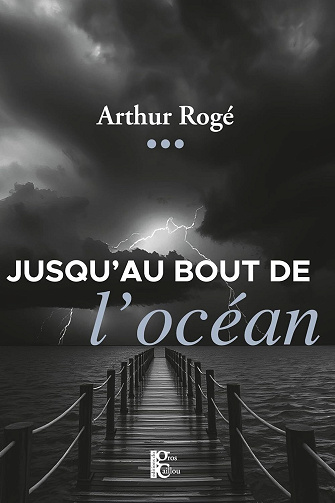 Jusqu'au bout de l'océan - Arthur Rogé (2025)