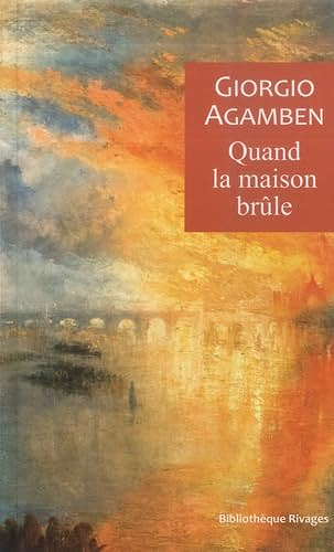 Quand la maison brûle -  Giorgio Agamben (2021)