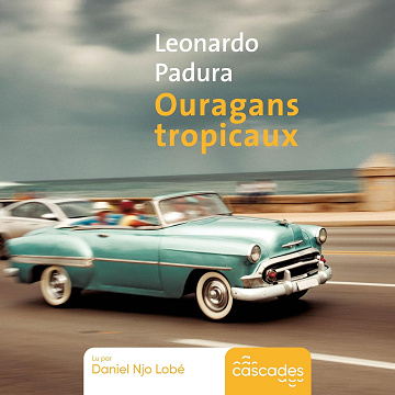 Ouragans tropicaux - Leonardo Padura (2023)
