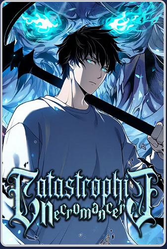 Catastrophic Necromancer (Chp.001-232) (MAN) (2024)