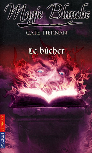 Magie Blanche T4 : Le bûcher -  Cate Tiernan (2006)